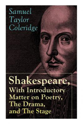 Knjiga Shakespeare, With Introductory Matter on Poetry, The Drama, and The Stage by S.T. Coleridge Coleridge Samuel Taylor Coleridge