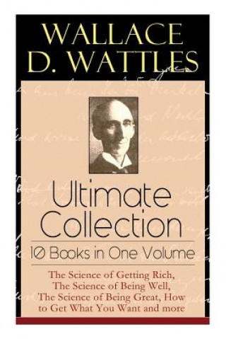 Kniha Wallace D. Wattles Ultimate Collection - 10 Books in One Volume Wattles Wallace D. Wattles
