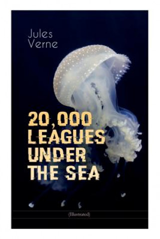 Kniha 20,000 LEAGUES UNDER THE SEA (Illustrated) Verne Jules Verne