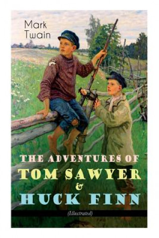 Könyv Adventures of Tom Sawyer & Huck Finn (Illustrated) Twain Mark Twain