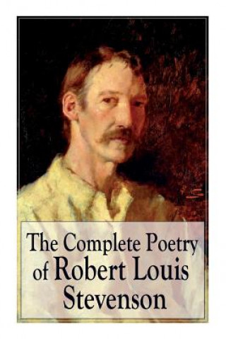 Könyv Complete Poetry of Robert Louis Stevenson Stevenson Robert Louis Stevenson