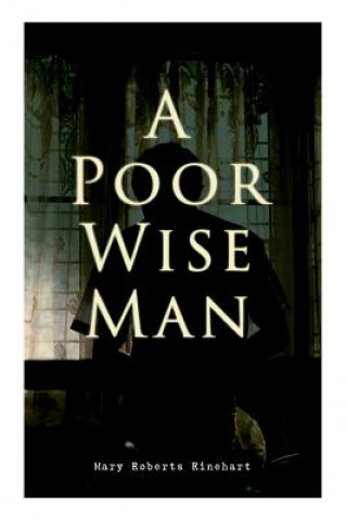 Könyv Poor Wise Man Rinehart Mary Roberts Rinehart