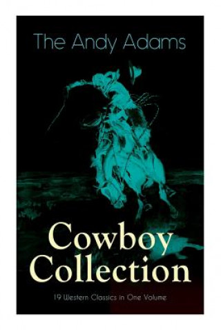 Książka Andy Adams Cowboy Collection - 19 Western Classics in One Volume Adams Andy Adams