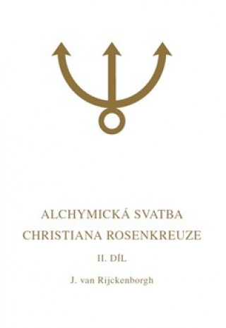 Książka Alchymická svatba Christiana Rosenkreuze Jan  van Rijckenborgh