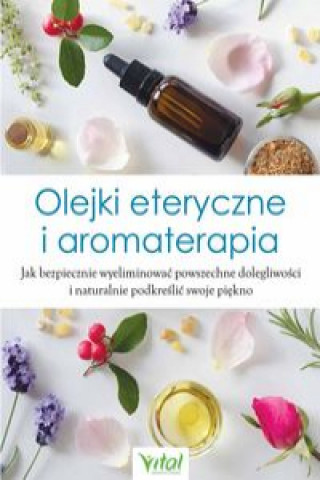 Kniha Olejki eteryczne i aromaterapia 
