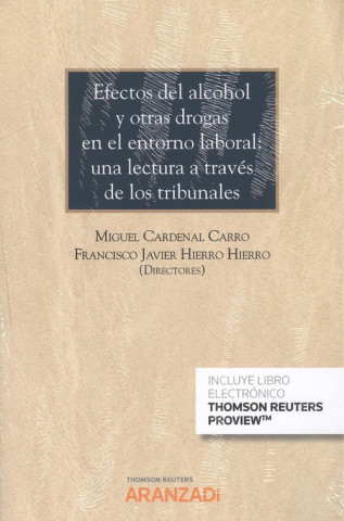 Книга EFECTOS DEL ALCOHOL Y OTRAS DROGAS EN EL ENTORNO LABORAL A TRAVS DE LOS TRIBUNA MIGUEL CARDENAL CARRO
