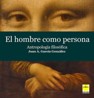 Knjiga EL HOMBRE COMO PERSONA JUAN A. GARCIA GONZALEZ