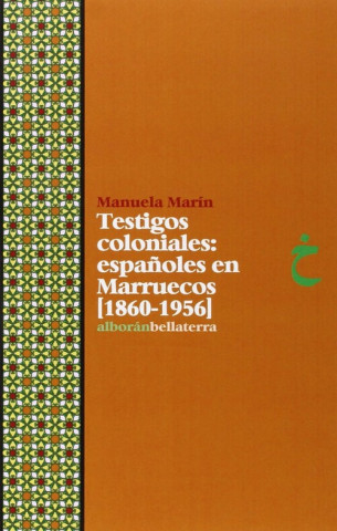 Könyv TESTIGOS COLONIALES [1860-1956] - Manuela Marín 