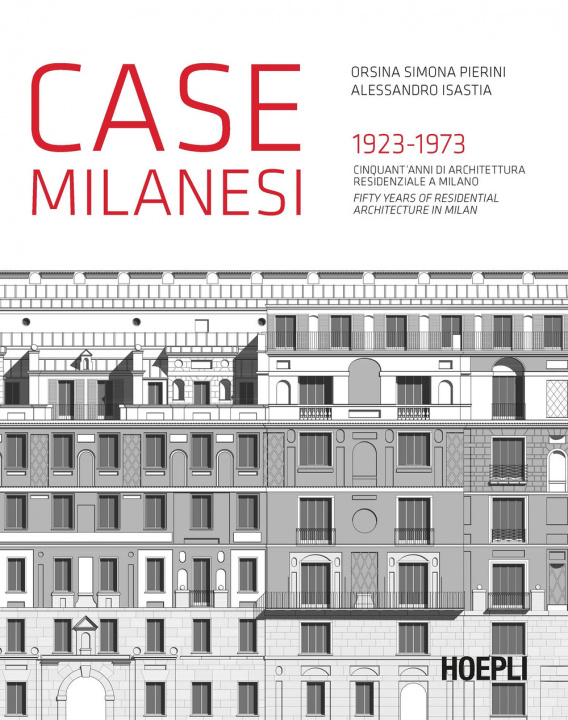 Carte Case milanesi 1923-1973 cinquant'anni di architettura PIERINI ORSINA