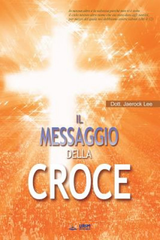 Könyv Messaggio della Croce Jaerock Lee Jaerock