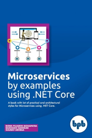 Kniha Microservices by Examples Using .NET Core Baishakhi Banerjee