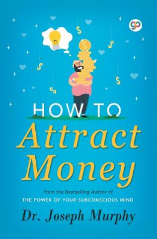 Kniha How to Attract Money Murphy Joseph Murphy