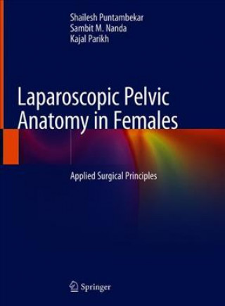 Książka Laparoscopic Pelvic Anatomy in Females Shailesh Puntambekar