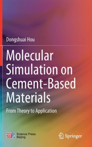 Knjiga Molecular Simulation on Cement-Based Materials Dongshuai Hou