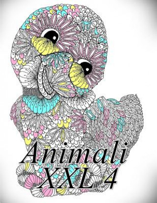 Kniha Animali XXL 4: Libro Da Colorare Per Bambini E Adulti The Art of You