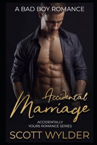 Livre Accidental Marriage: A Bad Boy Romance Scott Wylder