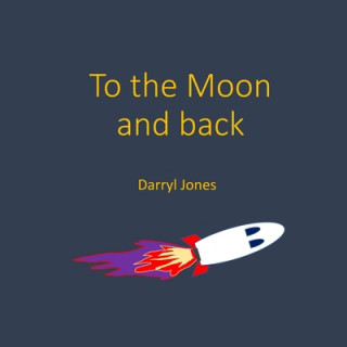 Libro To the Moon and back Darryl Jones
