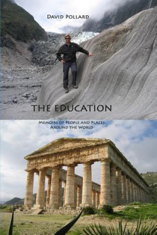 Kniha The Education: Memoirs of People and Places Around the World David Pollard
