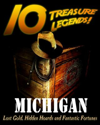 Kniha 10 Treasure Legends! Michigan: Lost Gold, Hidden Hoards and Fantastic Fortunes Jovan Hutton Pulitzer