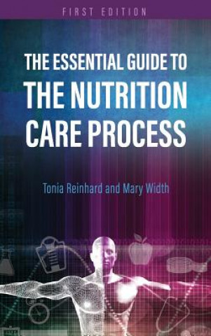 Kniha Essential Guide to the Nutrition Care Process Tonia Reinhard