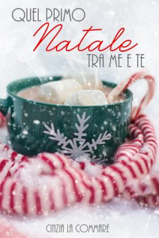 Książka Quel Primo Natale Tra Me E Te Cinzia La Commare