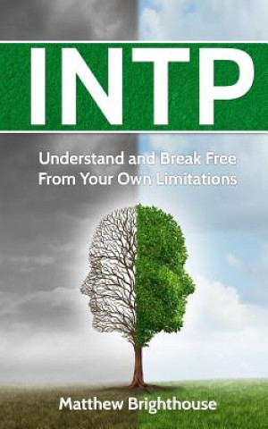 Könyv Intp: Understand and Break Free from Your Own Limitations Matthew Brighthouse