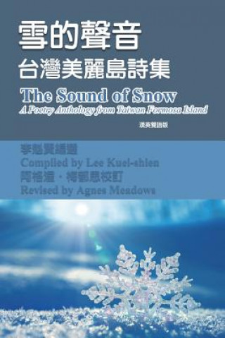 Kniha The Sound of Snow (English-Mandarin Bilingual Edition): &#38634;&#30340;&#32882;&#38899;&#65288;&#28450;&#33521;&#38617;&#35486;&#29256;&#65289; Kuei-Shien Lee