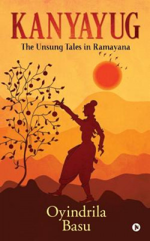 Kniha Kanyayug: The Unsung Tales in Ramayana Oyindrila Basu