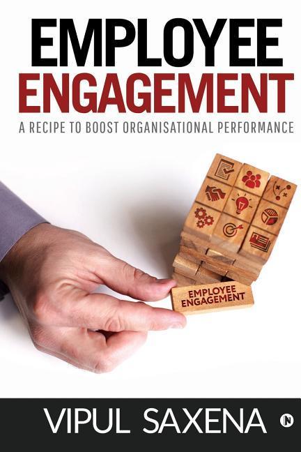 Книга Employee Engagement: A recipe to boost Organisational Performance Vipul Saxena