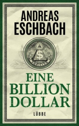 Kniha Eine Billion Dollar Andreas Eschbach