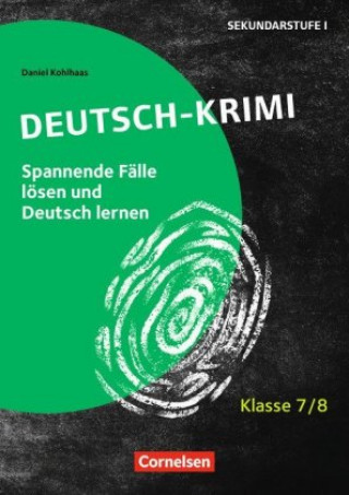 Könyv Deutsch-Krimi - Lernkrimis fur die Sek 1 Klasse 7/8 - Kopiervorlagen Daniel Kohlhaas