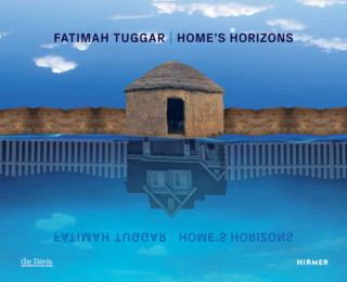 Knjiga Fatimah Tuggar: Home's Horizons Amanda Gilvin