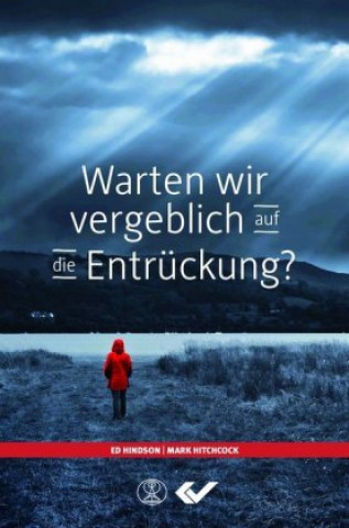 Kniha Warten wir vergeblich auf die Entrückung? Ed Hindson