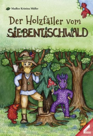 Carte Der Holzfäller vom Siebentischwald Madlen Kristina Müller