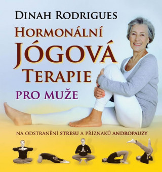 Kniha Hormonální jógová terapie pro muže Dinah Rodrigues