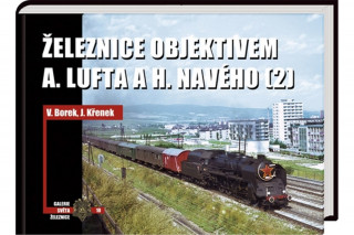Книга Železnice objektivem A. Lufta a H. Navého Vladislav Borek