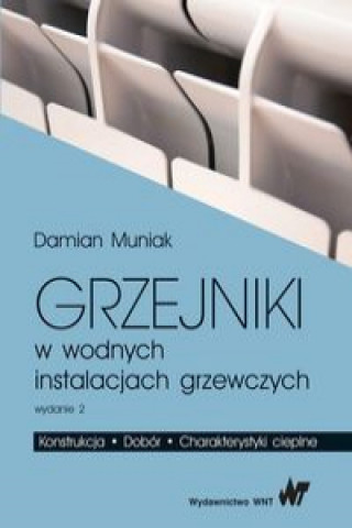 Kniha Grzejniki w wodnych instalacjach grzewczych Muniak Damian Piotr