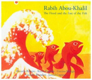 Audio The Flood And The Fate Of The Fish Rabih Abou-Khalil