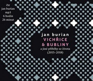 Audio Vichřice a bubliny a jiné příběhy ze života - CDmp3 (Čte Jan Burian) Jan Burian
