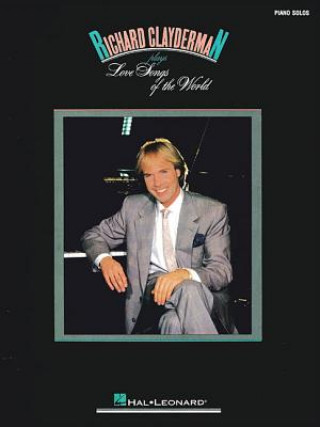 Kniha Richard Clayderman Plays Love Songs of the World Richard Clayderman