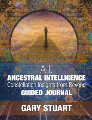 Książka Ancestral Intelligence: Constellation Insights from Beyond Gary Stuart