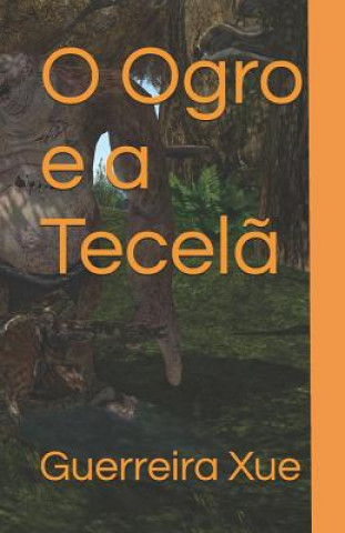 Knjiga O Ogro E a Tecel? Guerreira Xue