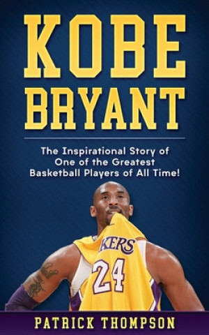 Kniha Kobe Bryant Patrick Thompson
