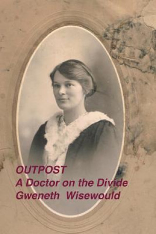 Knjiga Outpost a Doctor on the Divide Elizabeth Berzkalns