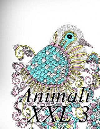 Carte Animali XXL 3: Libro Da Colorare Per Bambini E Adulti The Art of You