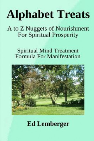 Kniha Alphabet Treats: A to Z Nuggets of Nourishment for Spiritual Prosperity Ed Lemberger