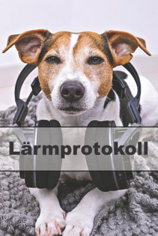 Kniha Lärmprotokoll: Dokumentieren Sie Störenden Lärmquellen Noise Publishing