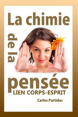 Книга La Chimie de la Pensée: Lien Corps-Esprit Carlos L Partidas