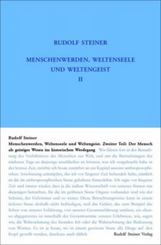 Knjiga Menschenwerden, Weltenseele und Weltengeist. Der Mensch als geistiges Wesen im historischen Werdegang Rudolf Steiner