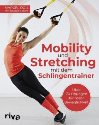 Kniha Mobility und Stretching mit dem Schlingentrainer Marcel Doll